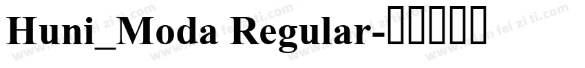 Huni_Moda Regular字体转换